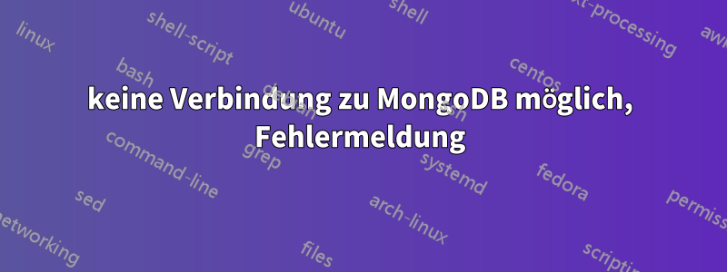 keine Verbindung zu MongoDB möglich, Fehlermeldung