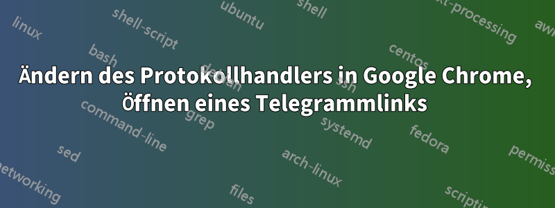 Ändern des Protokollhandlers in Google Chrome, Öffnen eines Telegrammlinks