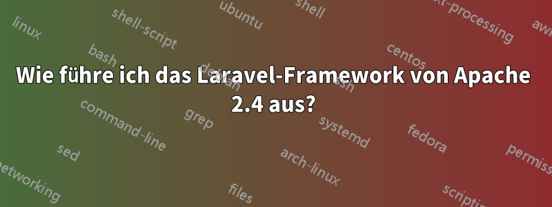 Wie führe ich das Laravel-Framework von Apache 2.4 aus?