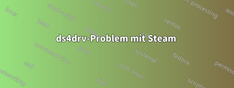 ds4drv-Problem mit Steam