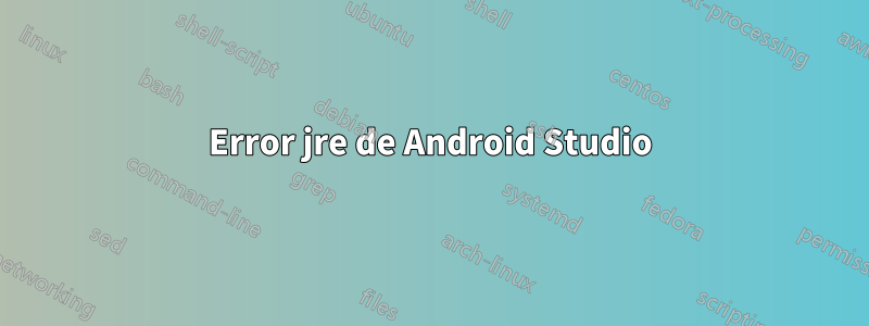 Error jre de Android Studio