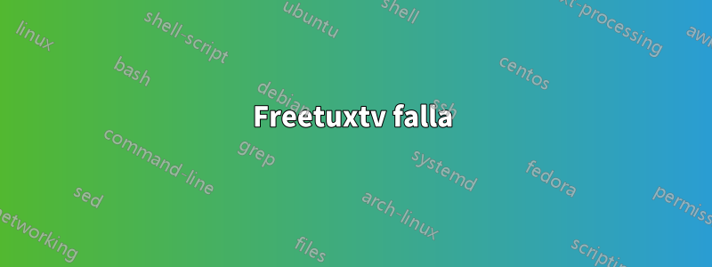Freetuxtv falla
