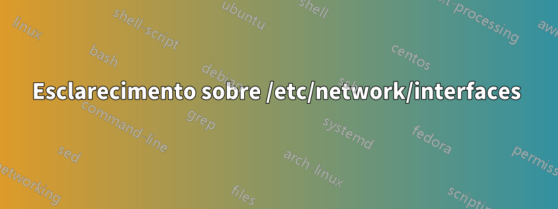 Esclarecimento sobre /etc/network/interfaces