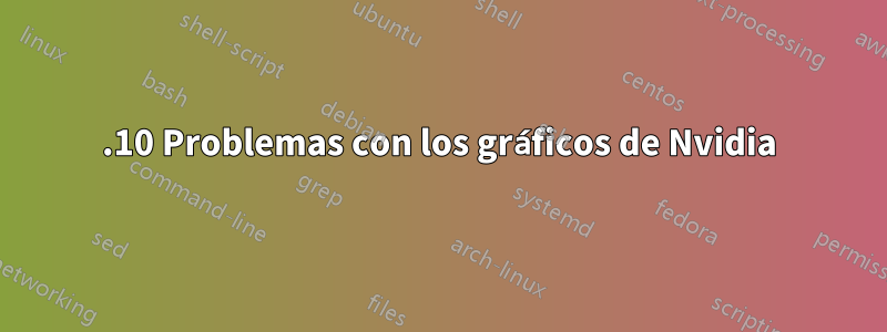 15.10 Problemas con los gráficos de Nvidia