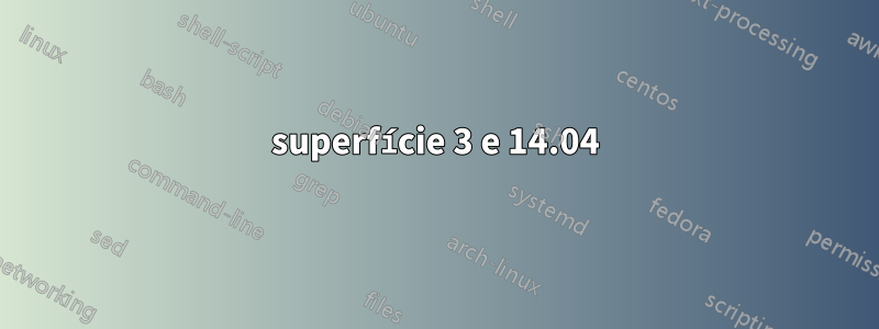 superfície 3 e 14.04