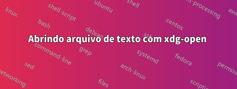 Abrindo arquivo de texto com xdg-open