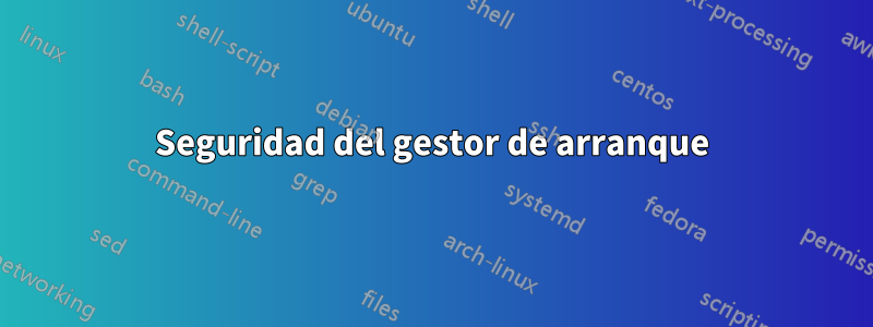 Seguridad del gestor de arranque