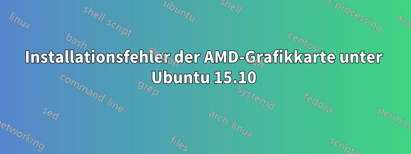 Installationsfehler der AMD-Grafikkarte unter Ubuntu 15.10