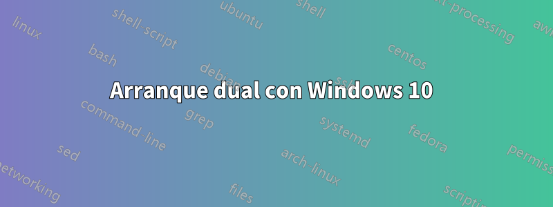 Arranque dual con Windows 10 