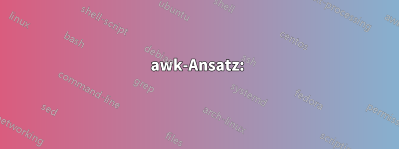 awk-Ansatz: