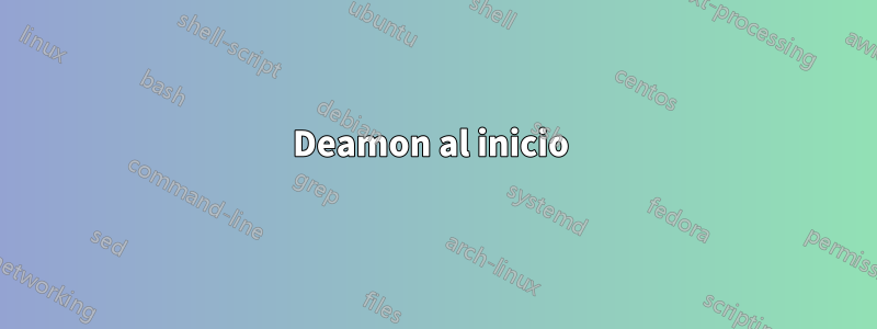 Deamon al inicio 