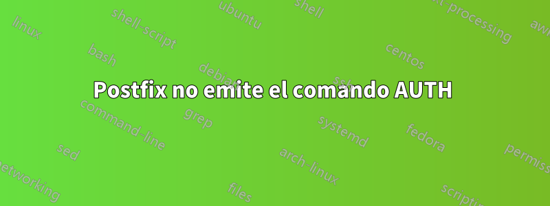 Postfix no emite el comando AUTH