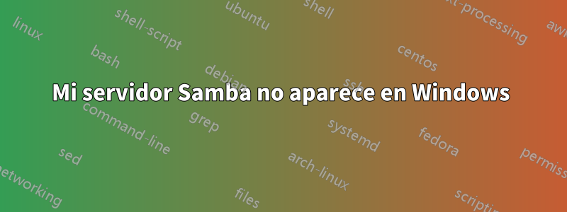 Mi servidor Samba no aparece en Windows