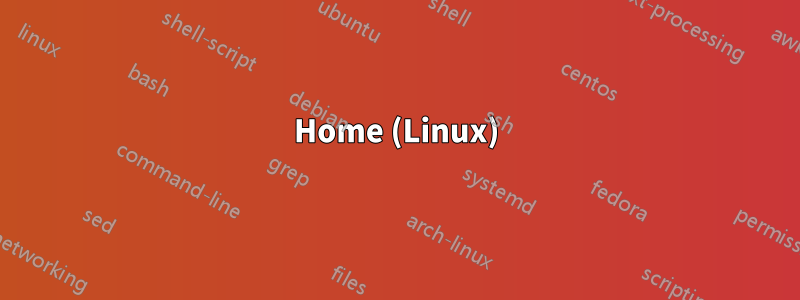 Home (Linux)