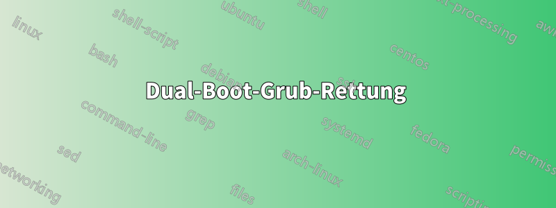 Dual-Boot-Grub-Rettung