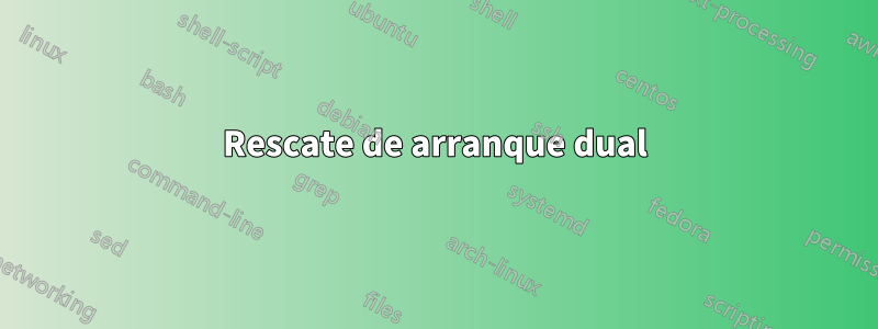 Rescate de arranque dual