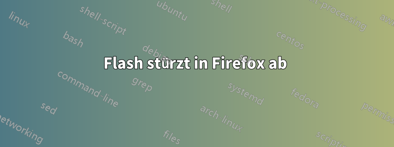 Flash stürzt in Firefox ab