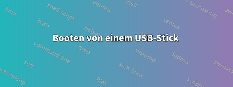 Booten von einem USB-Stick