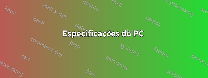 Especificações do PC