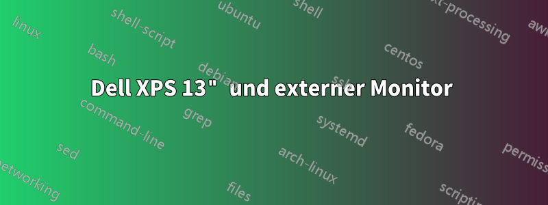 Dell XPS 13" und externer Monitor
