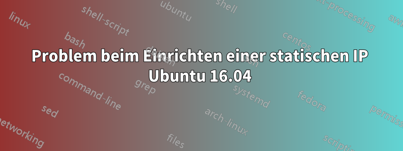 Problem beim Einrichten einer statischen IP Ubuntu 16.04