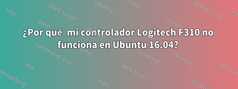 ¿Por qué mi controlador Logitech F310 no funciona en Ubuntu 16.04?