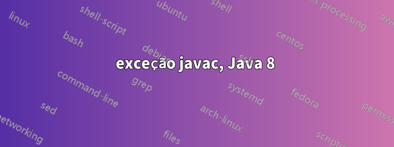 exceção javac, Java 8