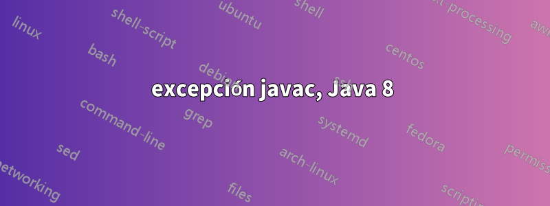 excepción javac, Java 8