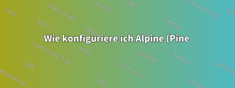 Wie konfiguriere ich Alpine (Pine), um URL-Links mit Firefox zu öffnen?